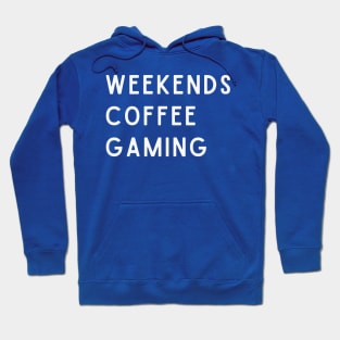 Weekends Coffee Gaming Hoodie